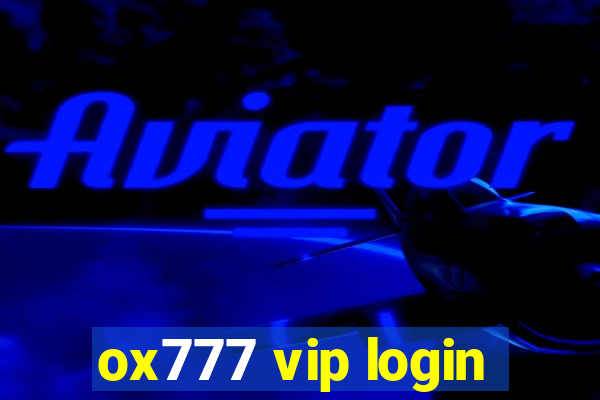 ox777 vip login