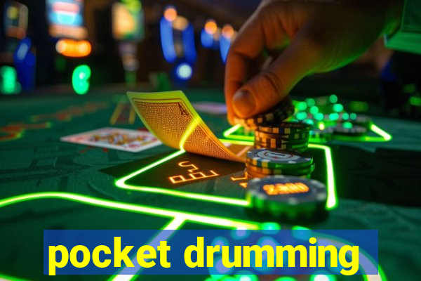 pocket drumming