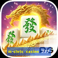 m-slots casino 777 win downloadable content