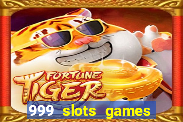 999 slots games download apk