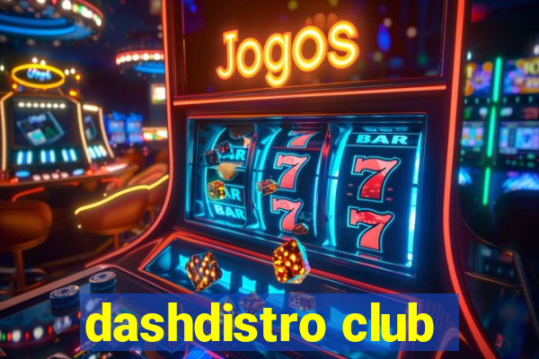 dashdistro club