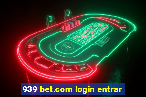 939 bet.com login entrar