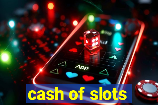 cash of slots