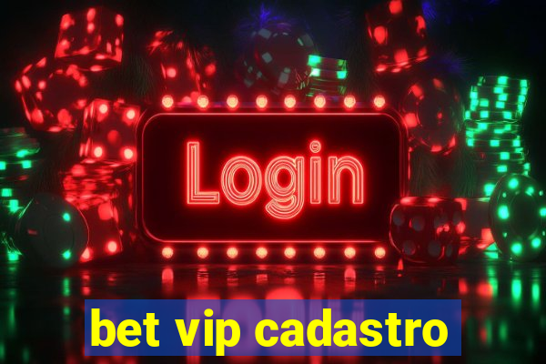 bet vip cadastro