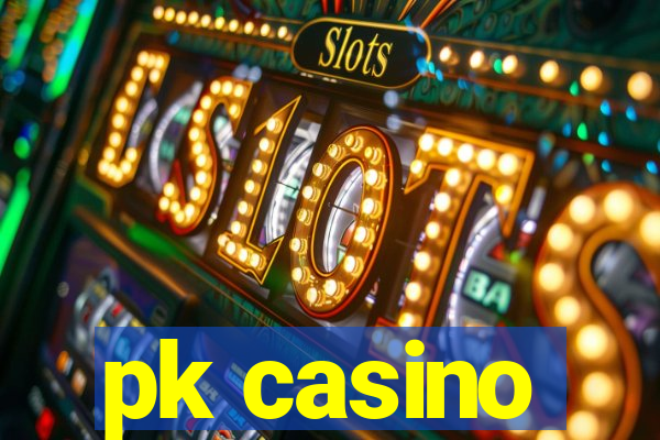 pk casino