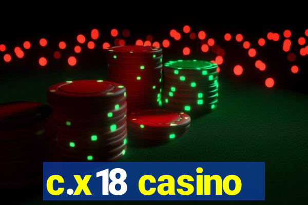 c.x18 casino