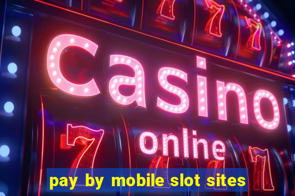 pay by mobile slot sites