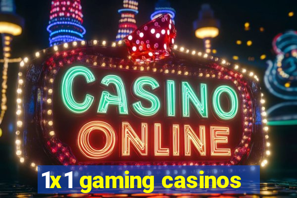 1x1 gaming casinos