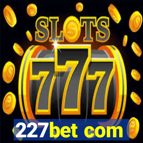 227bet com