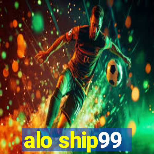 alo ship99