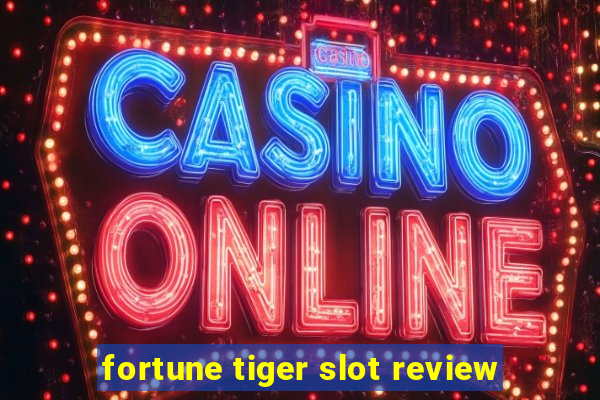 fortune tiger slot review