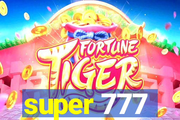 super 777