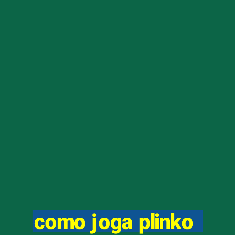 como joga plinko