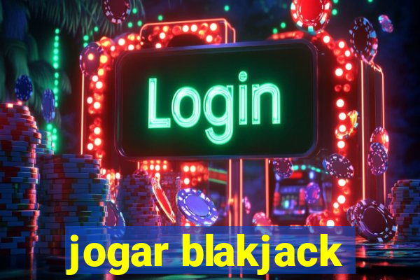 jogar blakjack