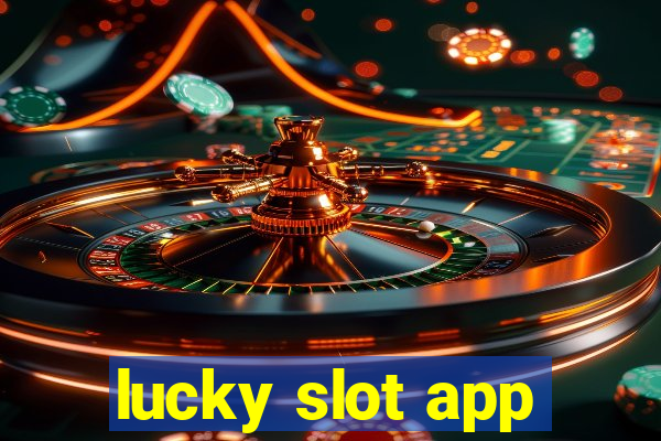 lucky slot app