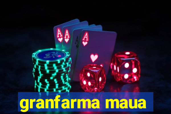 granfarma maua