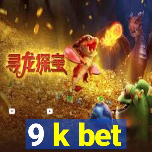 9 k bet