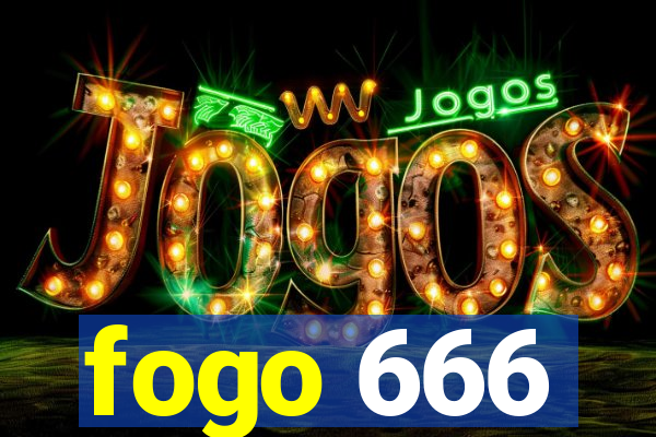 fogo 666