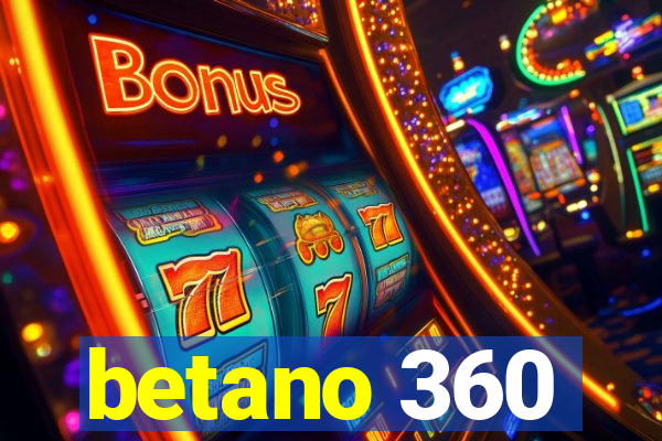 betano 360