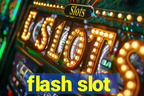 flash slot