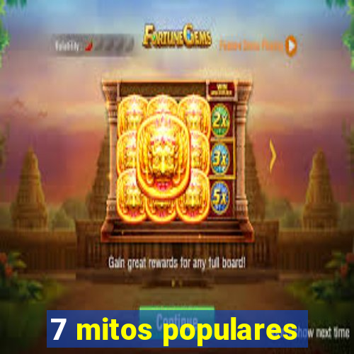 7 mitos populares