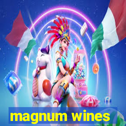 magnum wines