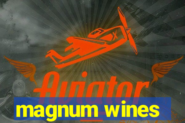 magnum wines