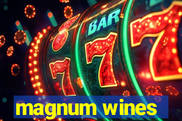 magnum wines