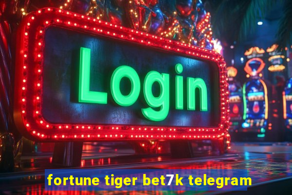 fortune tiger bet7k telegram