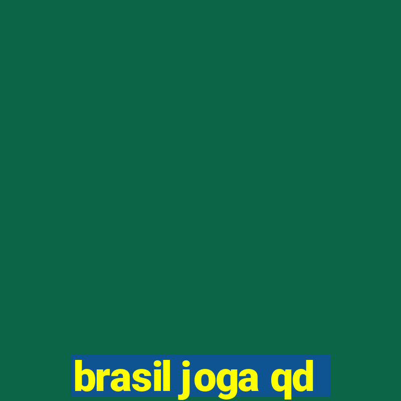 brasil joga qd