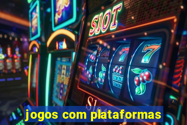 jogos com plataformas