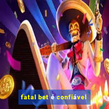 fatal bet é confiável