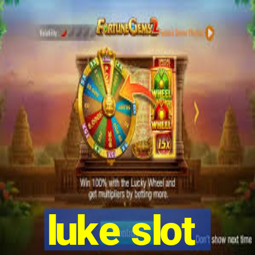 luke slot