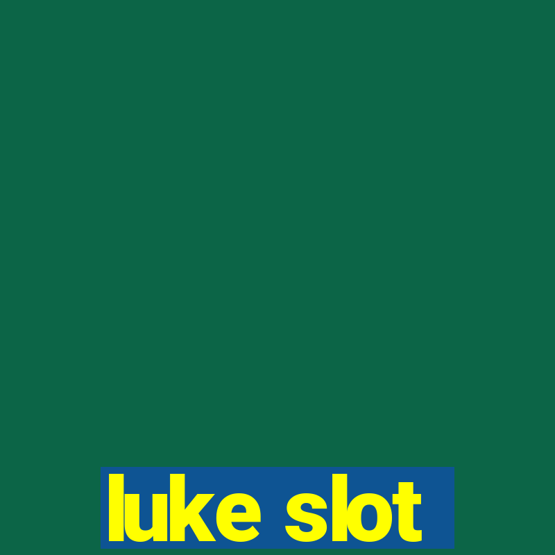 luke slot