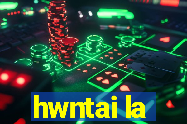 hwntai la