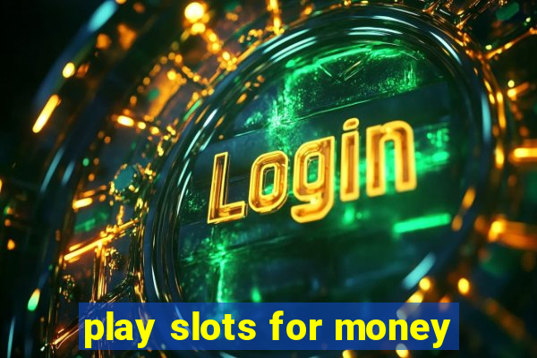 play slots for money