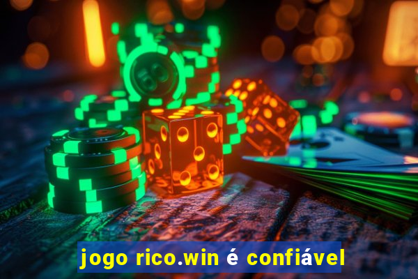 jogo rico.win é confiável