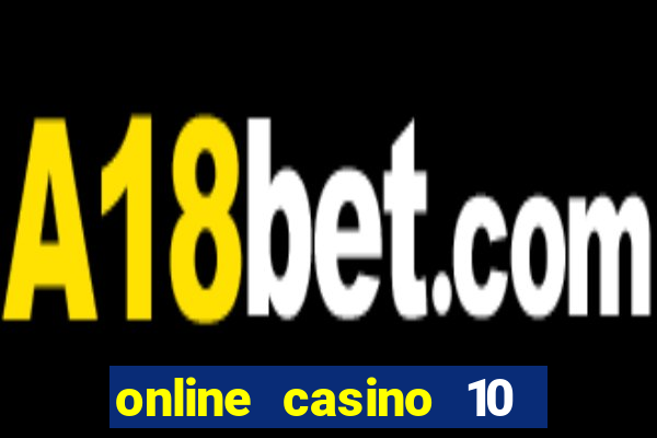 online casino 10 euro startguthaben