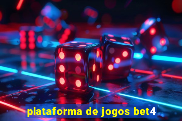 plataforma de jogos bet4