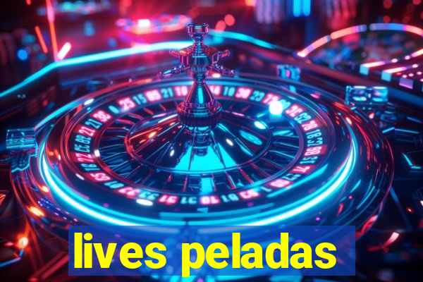 lives peladas