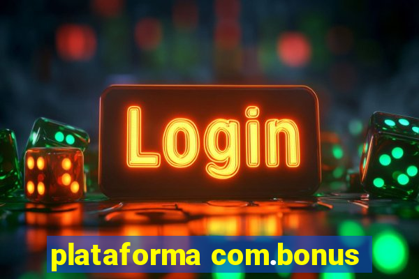 plataforma com.bonus