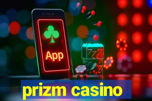 prizm casino