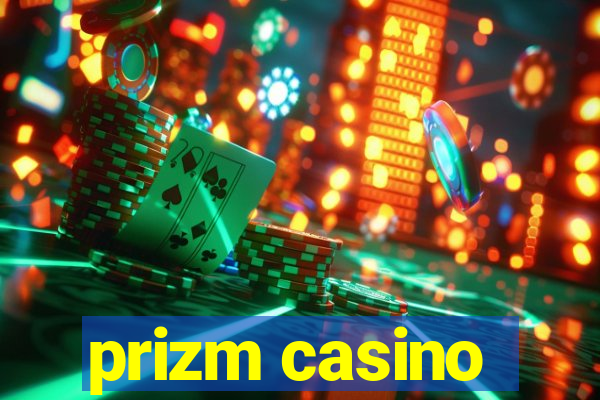 prizm casino