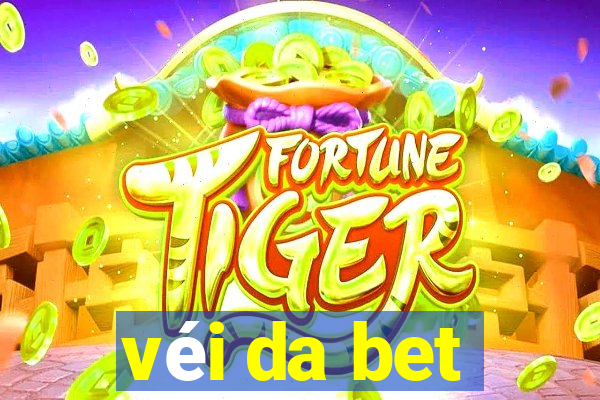 véi da bet