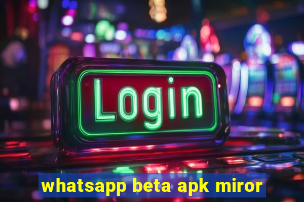 whatsapp beta apk miror