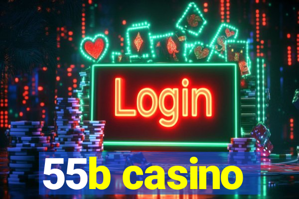 55b casino