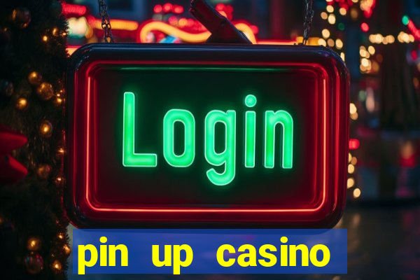 pin up casino online game