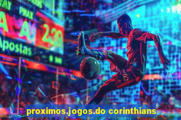 proximos.jogos.do corinthians