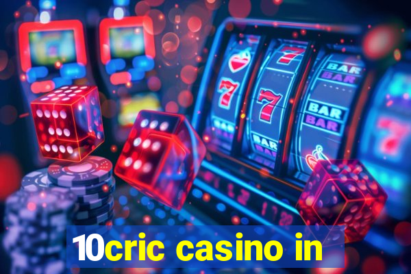 10cric casino in