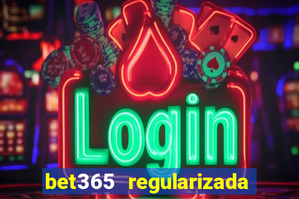 bet365 regularizada no brasil